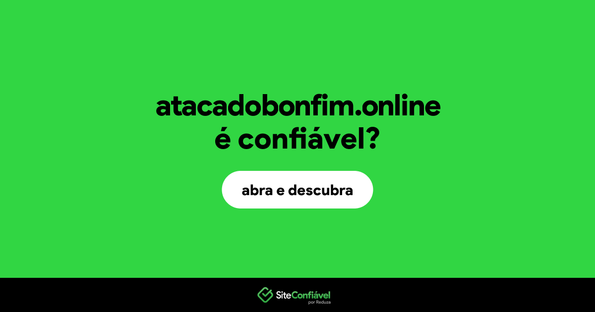 O site atacadobonfim.online é confiável?