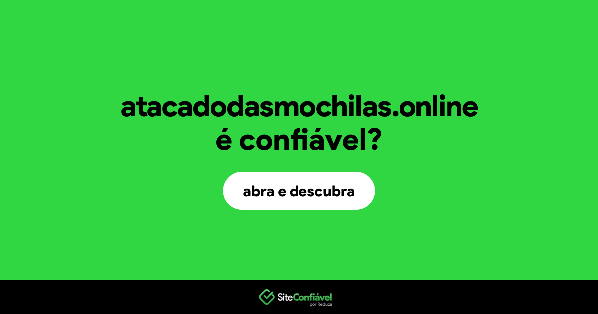 O site atacadodasmochilas.online é confiável?