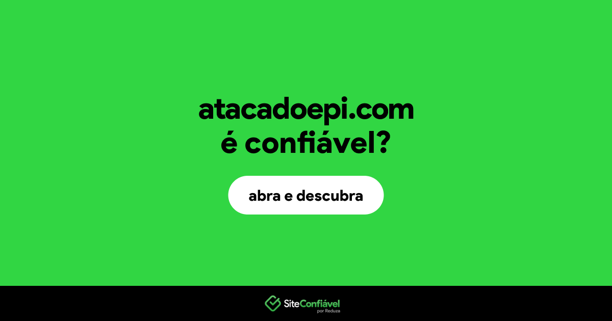 O site atacadoepi.com é confiável?