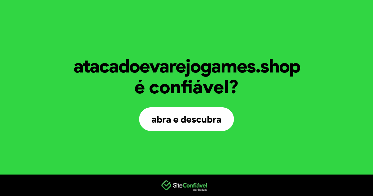 O site atacadoevarejogames.shop é confiável?
