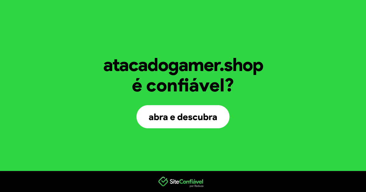 O site atacadogamer.shop é confiável?