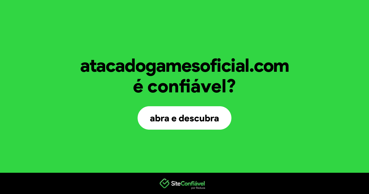 O site atacadogamesoficial.com é confiável?
