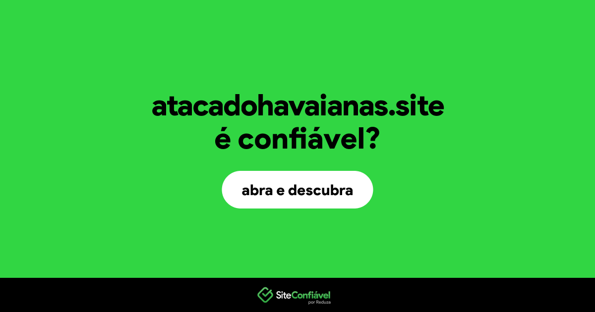 O site atacadohavaianas.site é confiável?