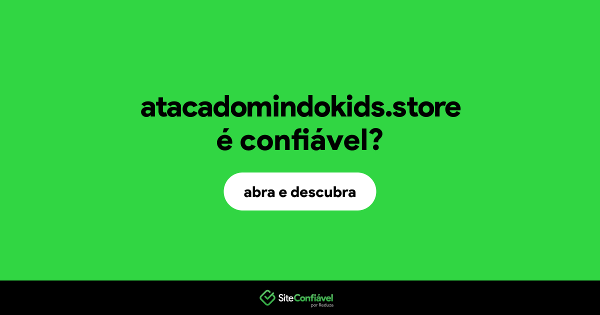 O site atacadomindokids.store é confiável?