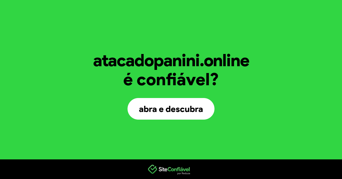 O site atacadopanini.online é confiável?