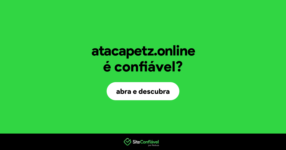 O site atacapetz.online é confiável?
