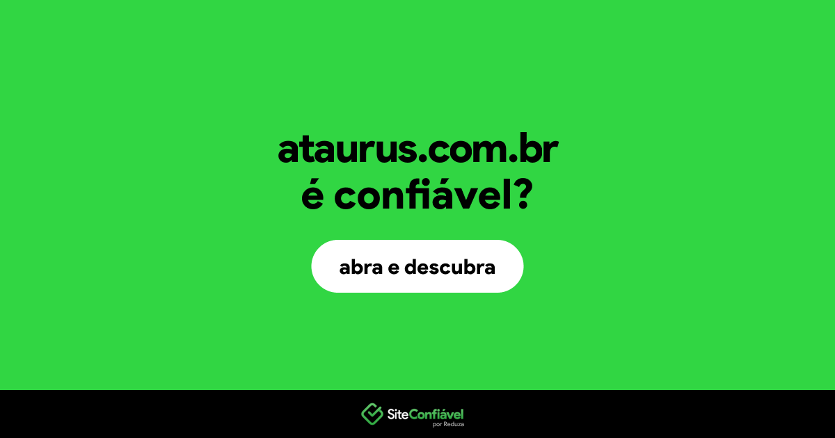 O site ataurus.com.br é confiável?