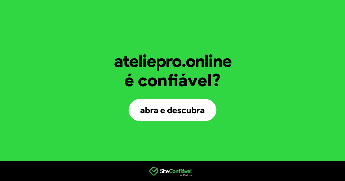 O site ateliepro.online é confiável?
