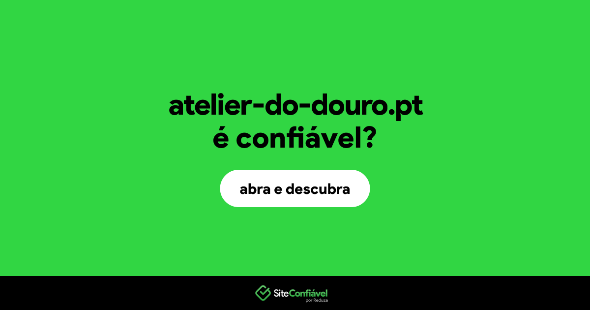 O site atelier-do-douro.pt é confiável?