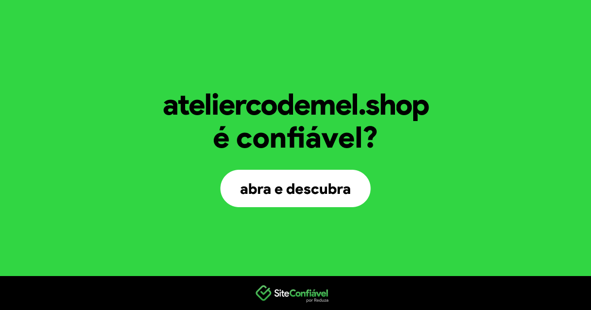 O site ateliercodemel.shop é confiável?