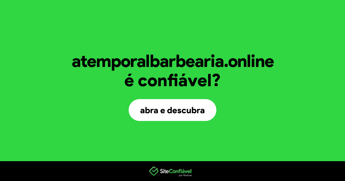O site atemporalbarbearia.online é confiável?