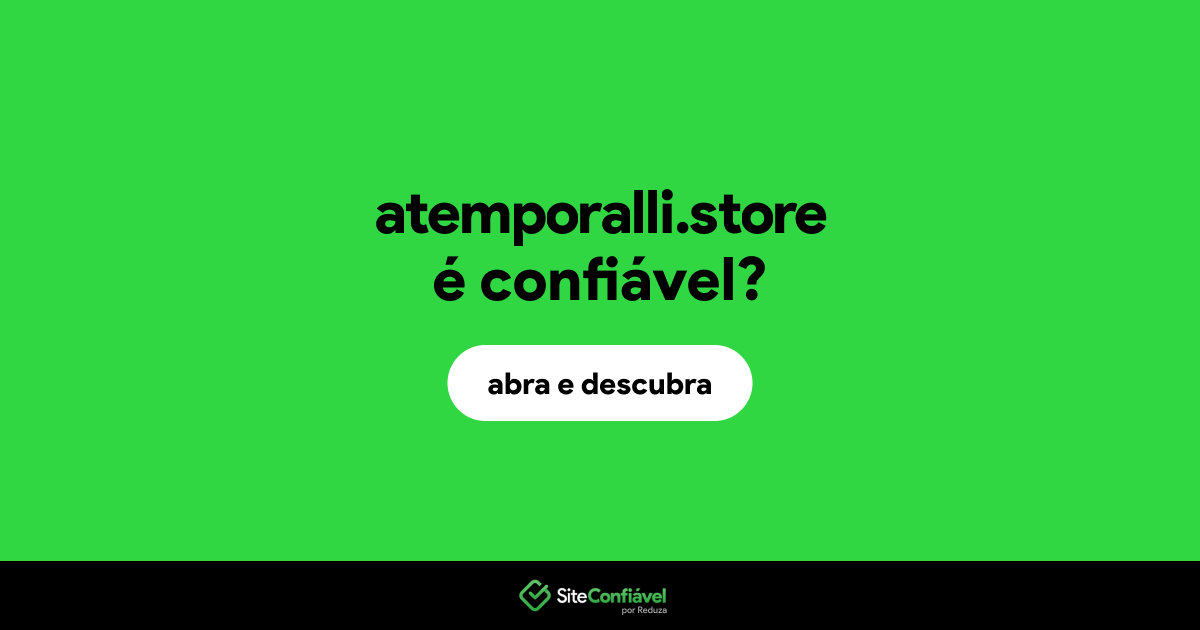 O site atemporalli.store é confiável?