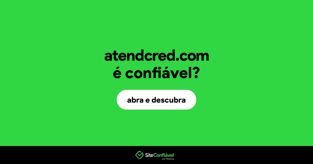 O site atendcred.com é confiável?