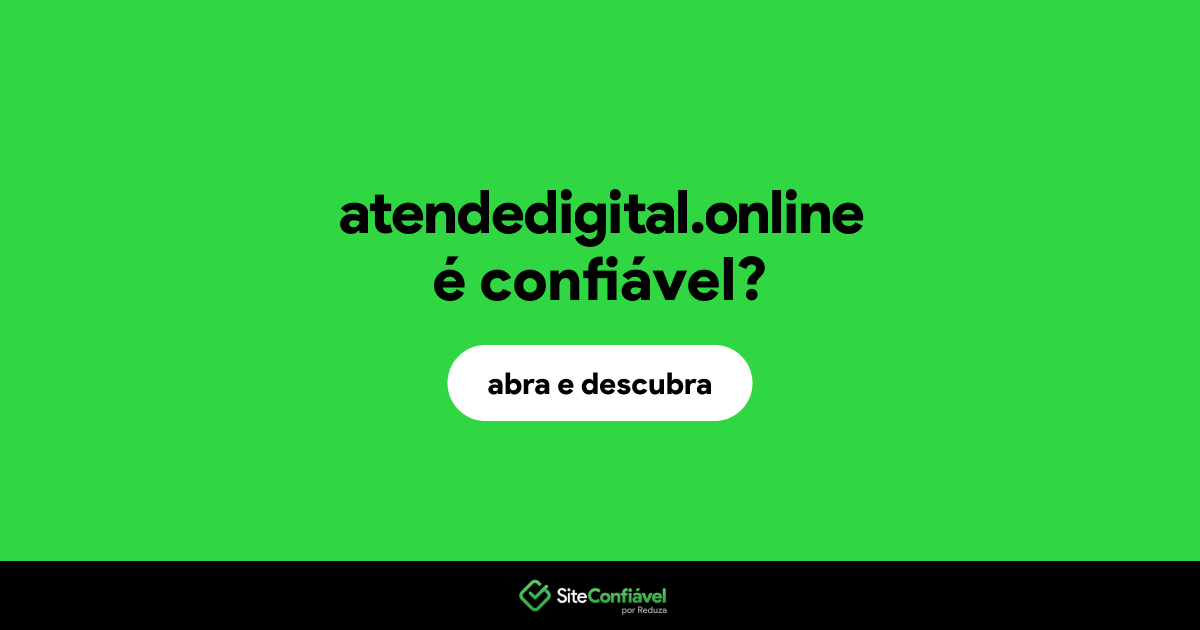 O site atendedigital.online é confiável?