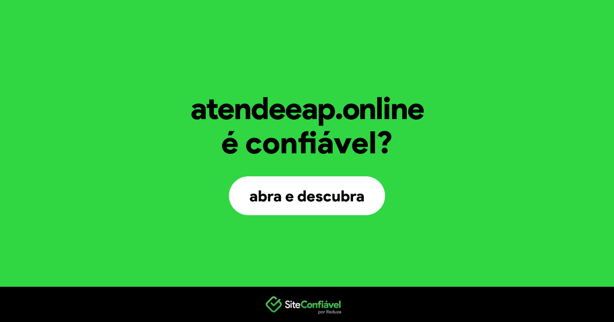 O site atendeeap.online é confiável?