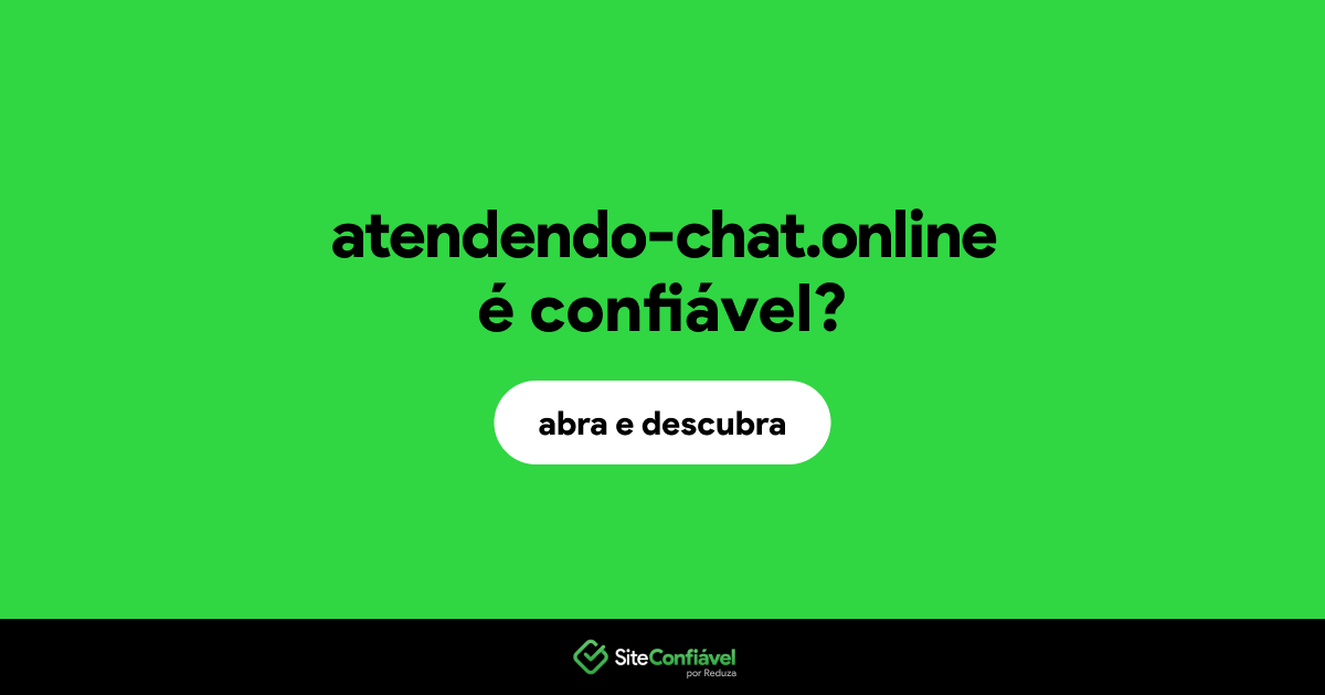 O site atendendo-chat.online é confiável?