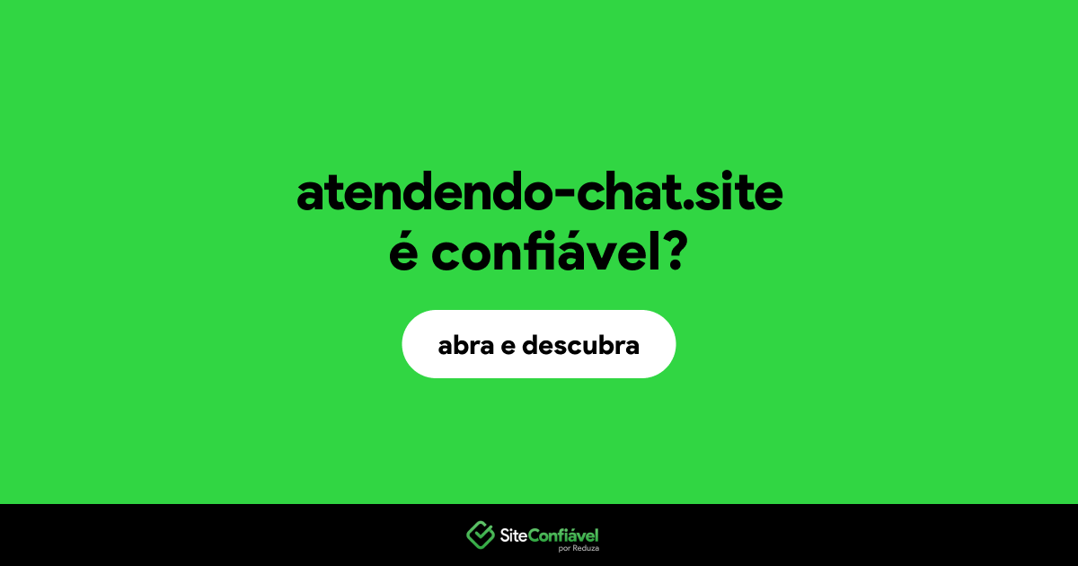 O site atendendo-chat.site é confiável?
