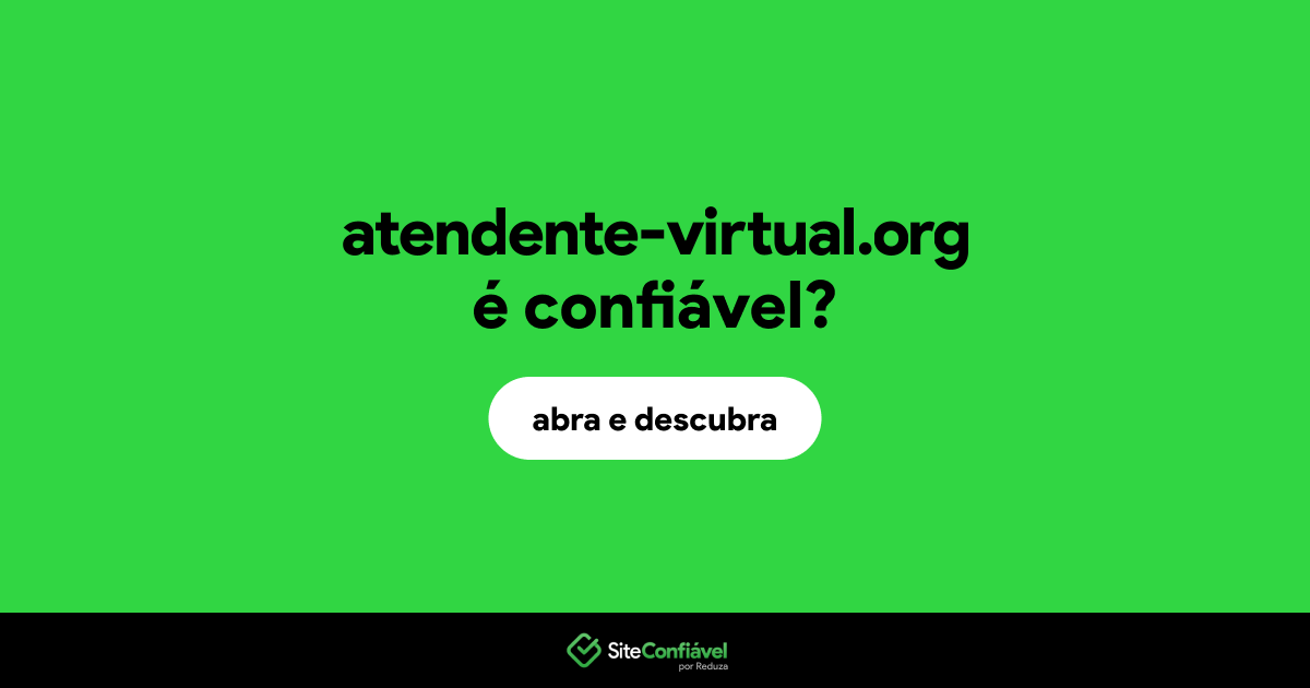 O site atendente-virtual.org é confiável?