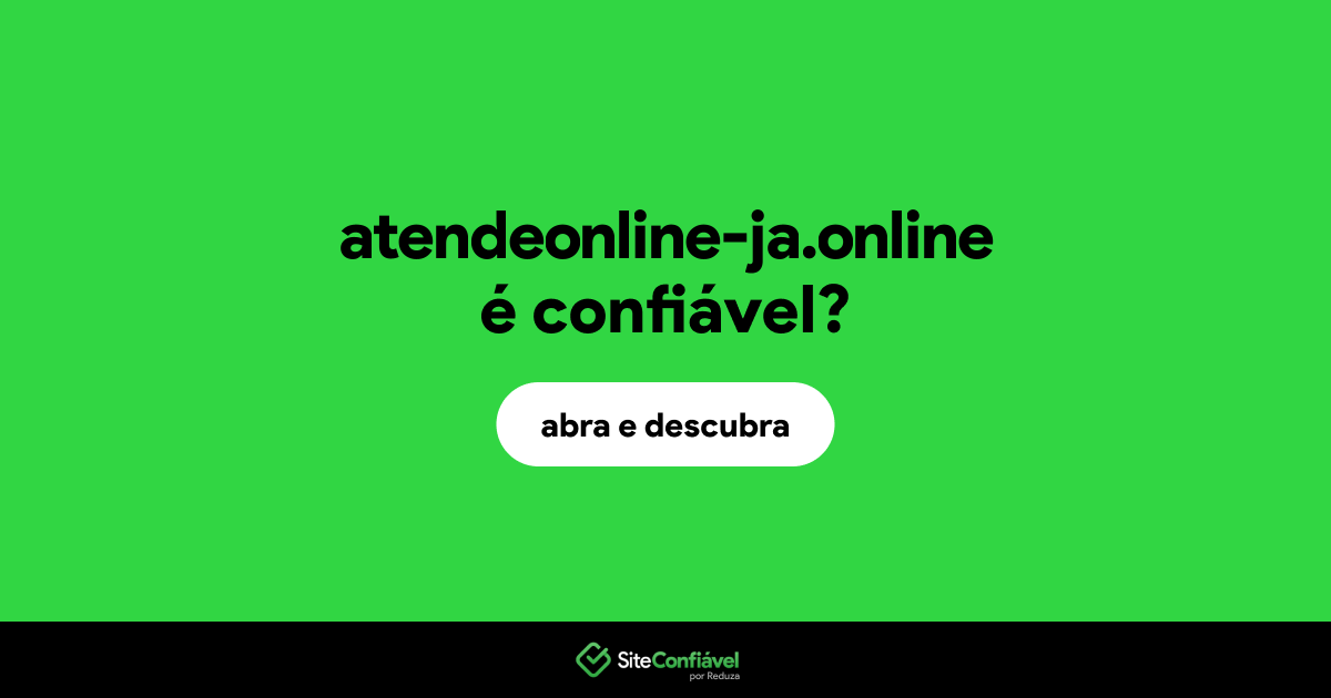 O site atendeonline-ja.online é confiável?
