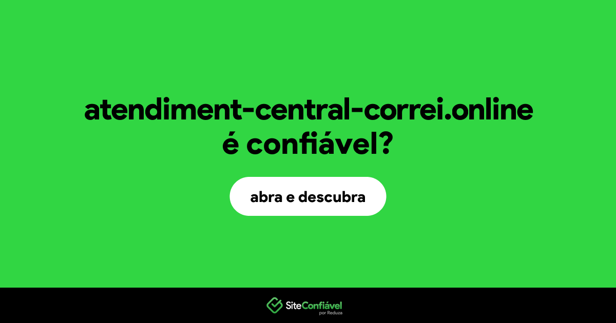 O site atendiment-central-correi.online é confiável?