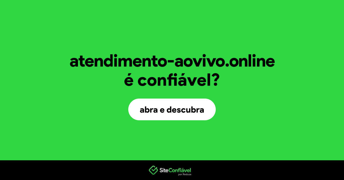 O site atendimento-aovivo.online é confiável?