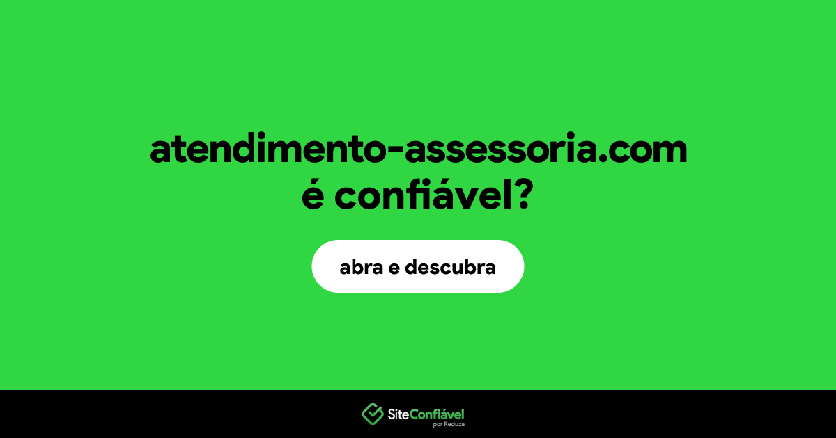 O site atendimento-assessoria.com é confiável?