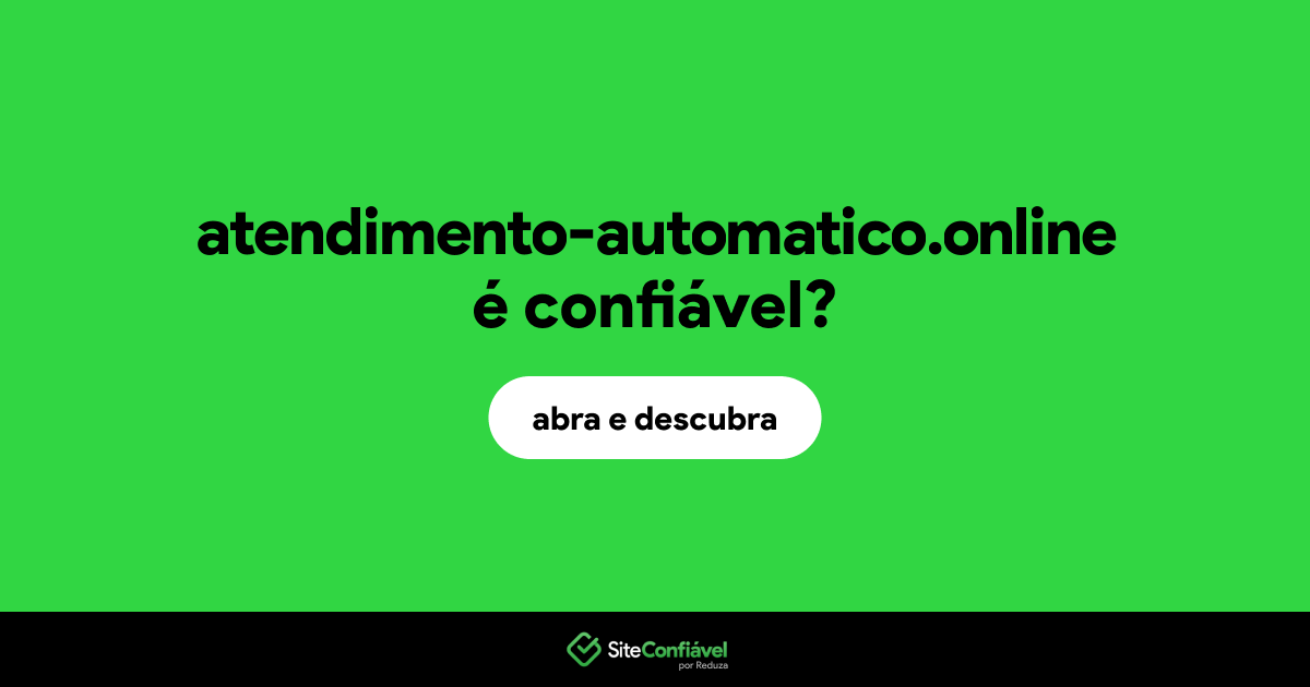 O site atendimento-automatico.online é confiável?