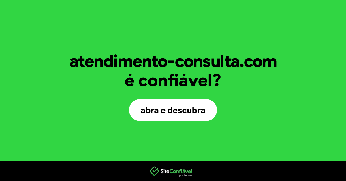 O site atendimento-consulta.com é confiável?