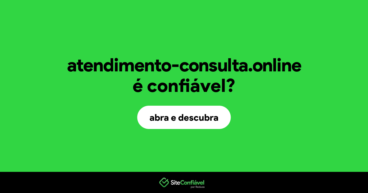 O site atendimento-consulta.online é confiável?