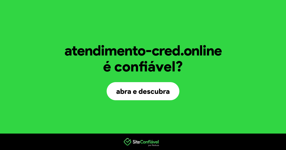 O site atendimento-cred.online é confiável?