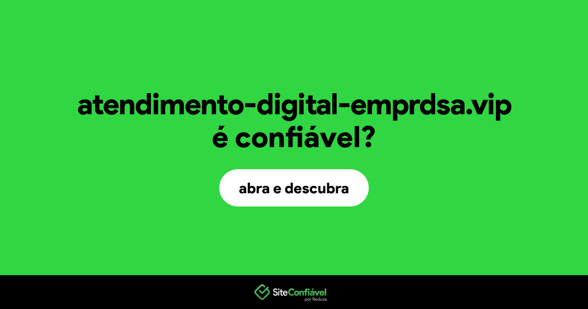 O site atendimento-digital-emprdsa.vip é confiável?
