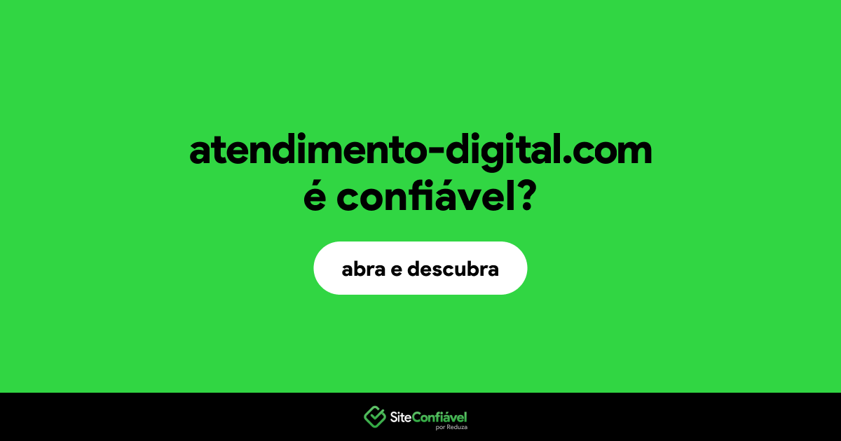 O site atendimento-digital.com é confiável?