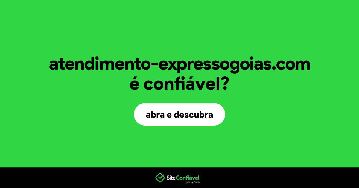 O site atendimento-expressogoias.com é confiável?