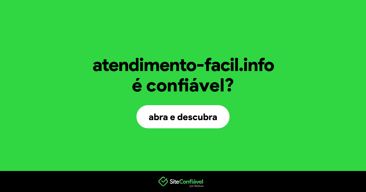 O site atendimento-facil.info é confiável?