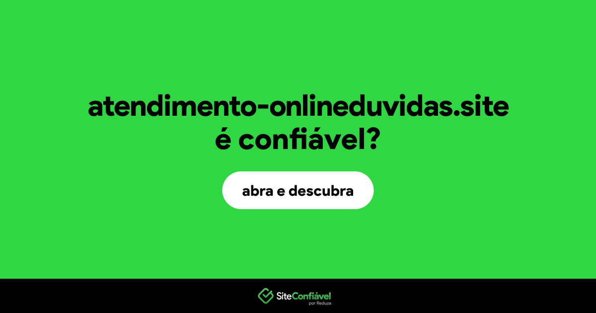 O site atendimento-onlineduvidas.site é confiável?