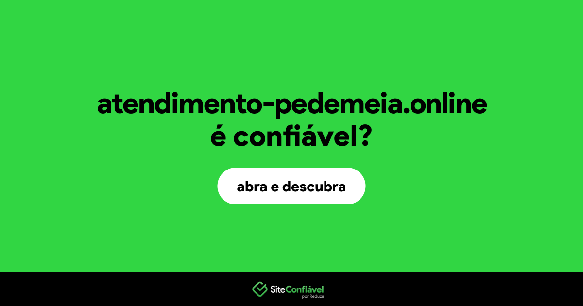 O site atendimento-pedemeia.online é confiável?