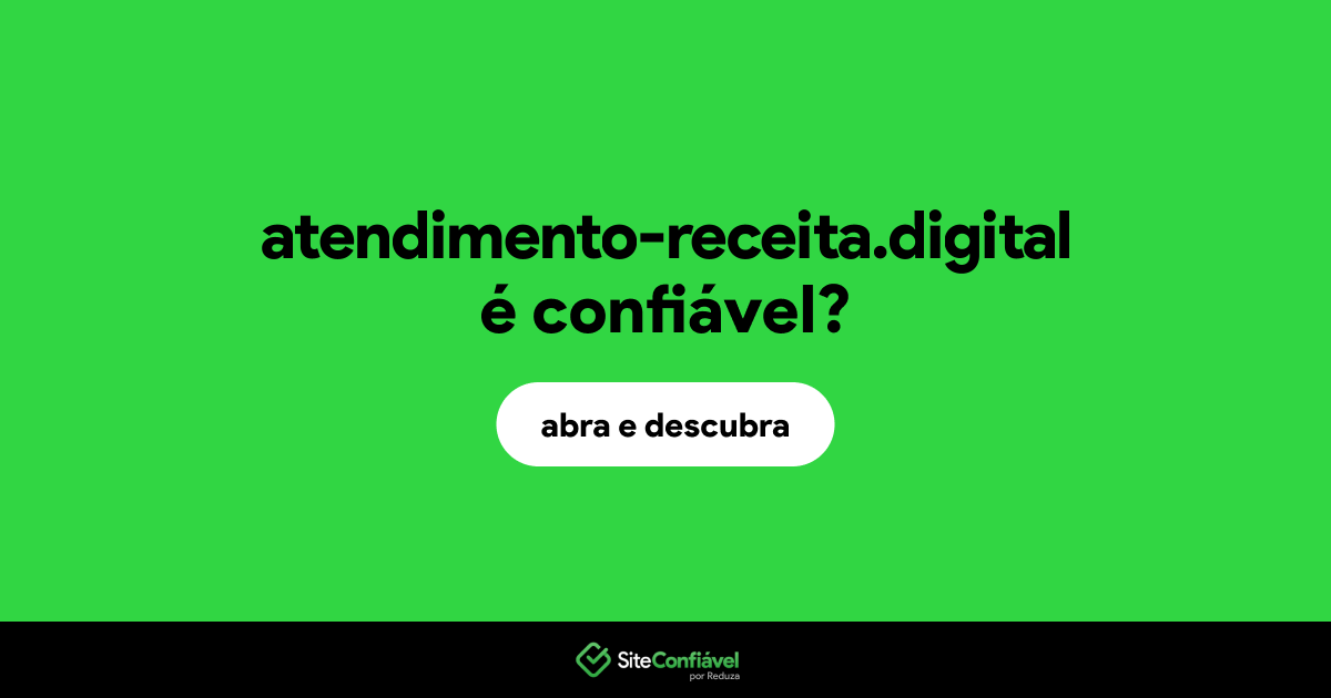 O site atendimento-receita.digital é confiável?