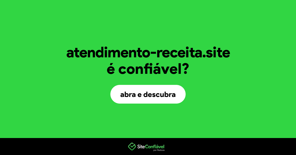 O site atendimento-receita.site é confiável?
