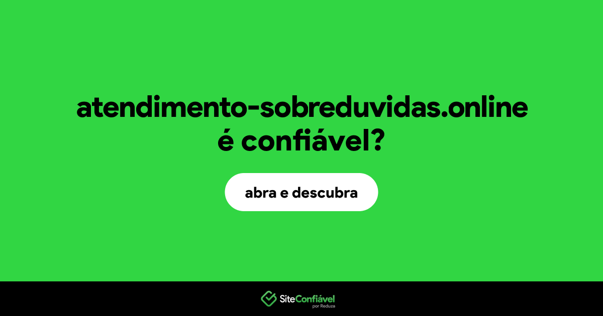 O site atendimento-sobreduvidas.online é confiável?