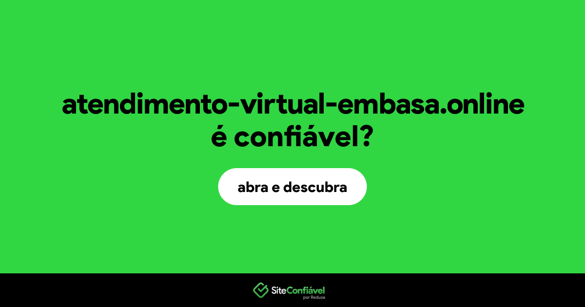 O site atendimento-virtual-embasa.online é confiável?