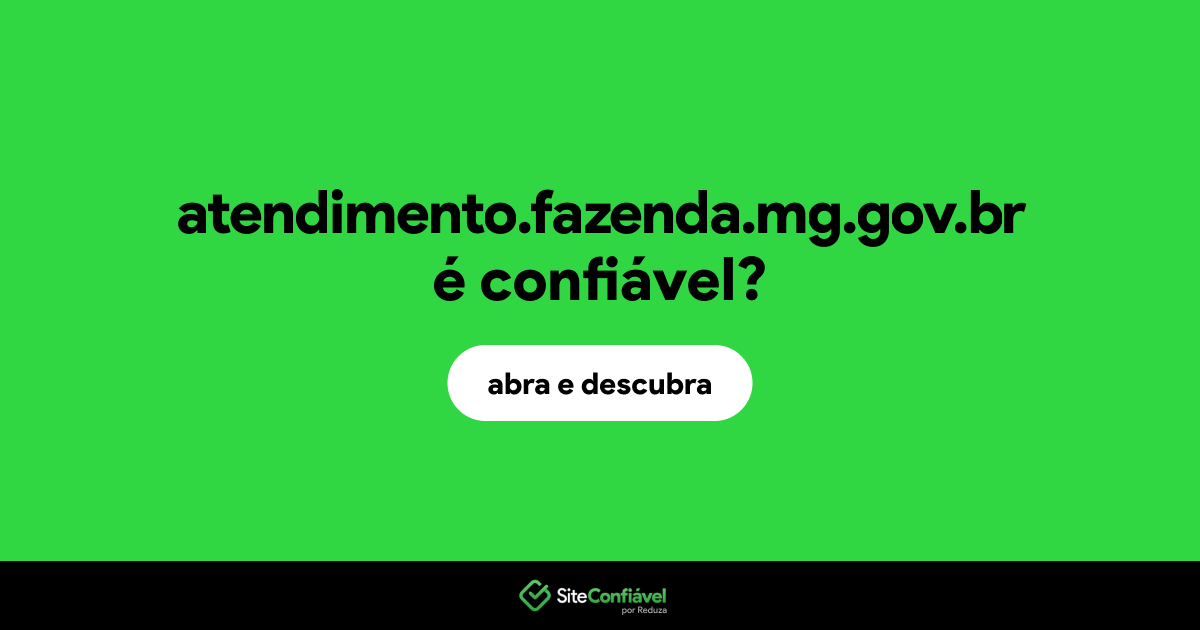O site atendimento.fazenda.mg.gov.br é confiável?