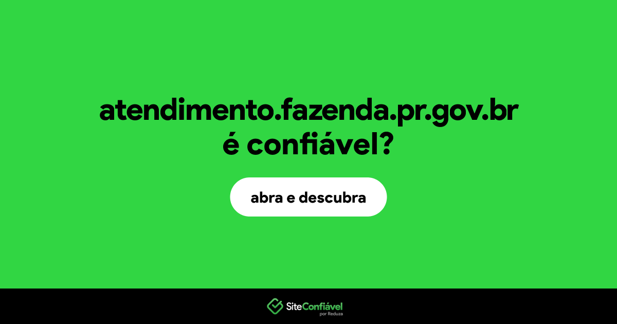 O site atendimento.fazenda.pr.gov.br é confiável?