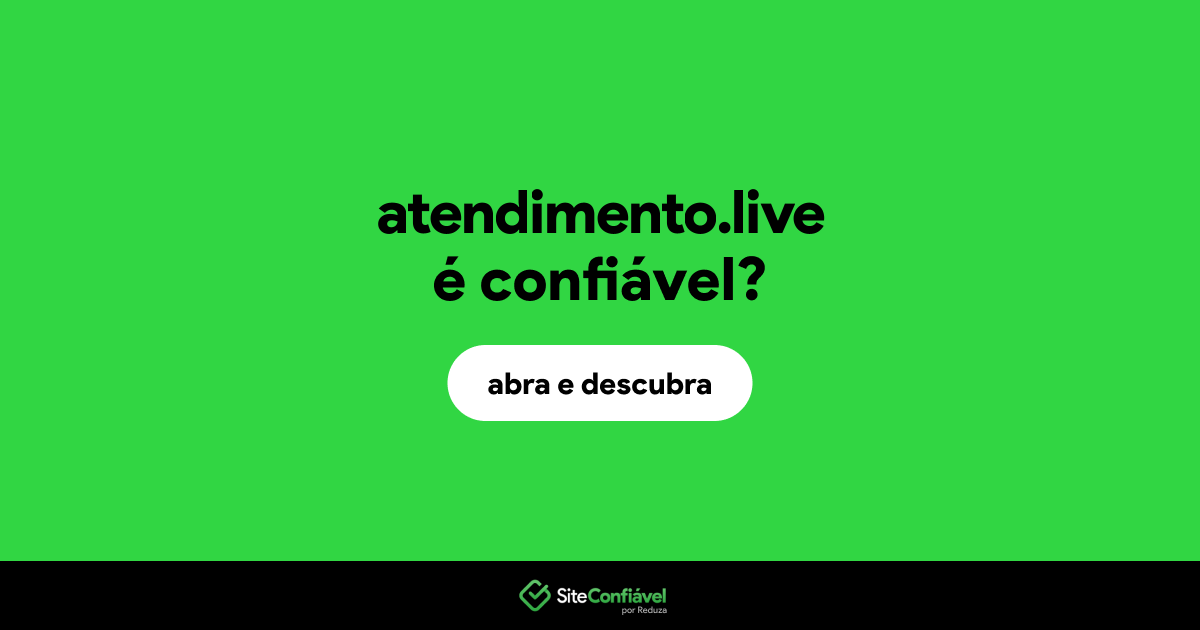 O site atendimento.live é confiável?
