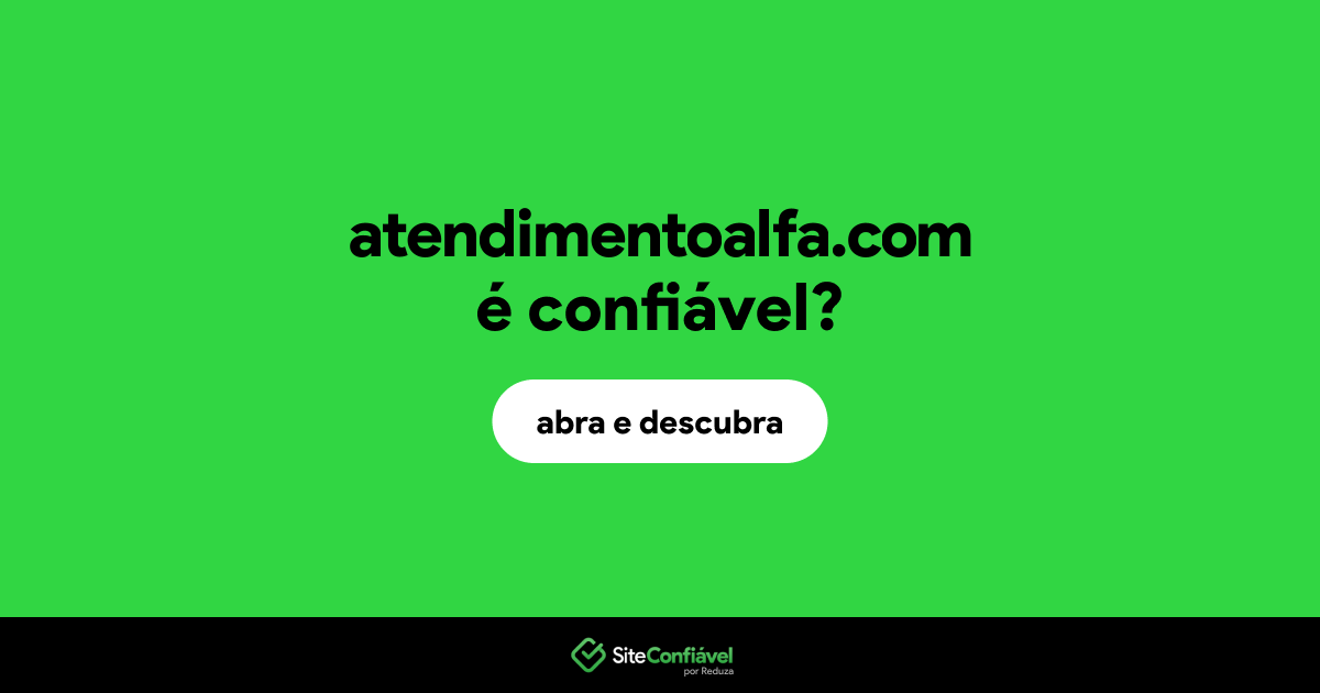 O site atendimentoalfa.com é confiável?