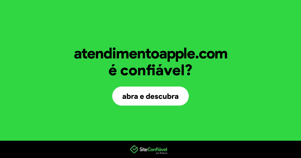 O site atendimentoapple.com é confiável?