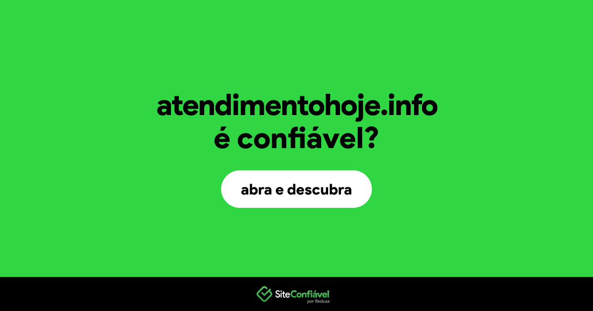 O site atendimentohoje.info é confiável?