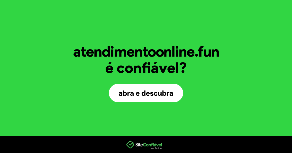 O site atendimentoonline.fun é confiável?