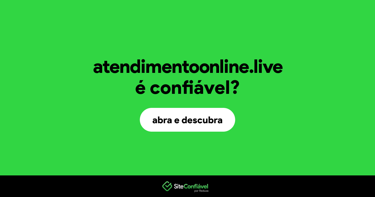O site atendimentoonline.live é confiável?