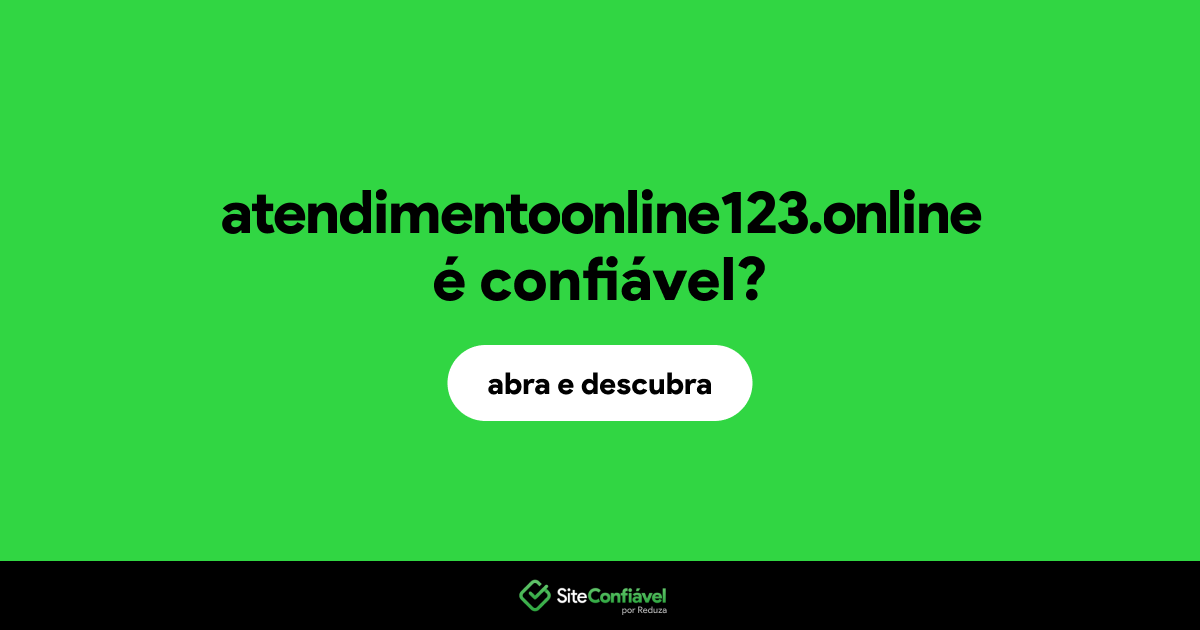 O site atendimentoonline123.online é confiável?