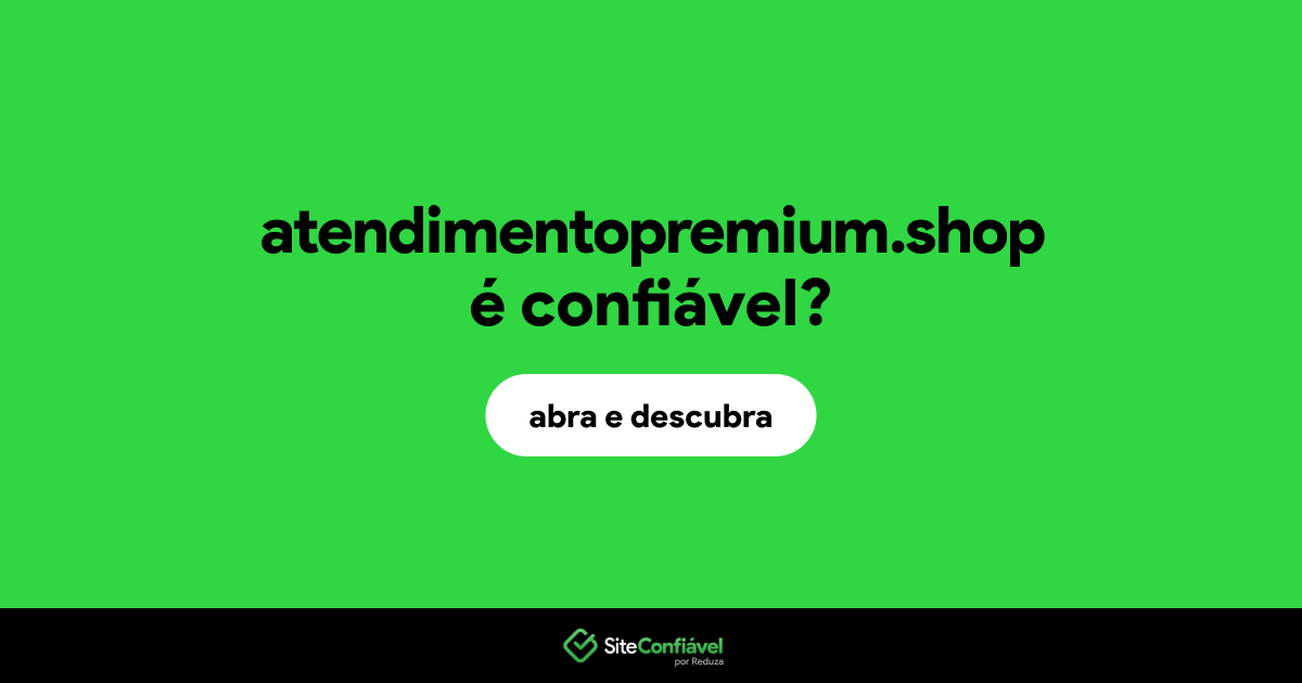 O site atendimentopremium.shop é confiável?